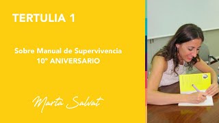 TERTULIA 1  10º Aniversario de Manual de Supervivencia  Marta Salvat en Directo [upl. by Kissee]