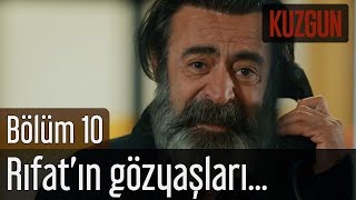 Kuzgun 10 Bölüm  Rıfatın Gözyaşları [upl. by Glorianna]