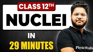 NUCLEI in 29 Minutes  Physics Chapter 13  Full Chapter Revision Class 12th [upl. by Amabelle]