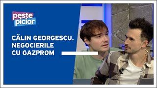 Peste Picior  Călin Georgescu  Negocierile cu Gazprom [upl. by Silra639]