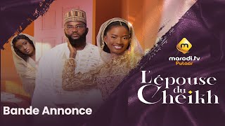 Série  L épouse Du Cheikh  Bande Annonce  VOSTFR [upl. by Artema443]