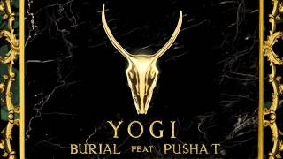 YOGI  Burial feat Pusha T [upl. by Saqaw]