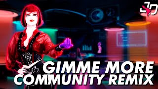 Gimme More  Community Remix  JDLATAM [upl. by Artinak]