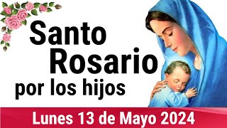 🌹 ROSARIO POR LOS HIJOS 🙏❤️⭐ Santo Rosario de Hoy 🌹 Lunes 13 de Mayo de 2024 [upl. by As]