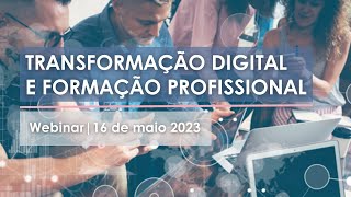 Transformação Digital e Formação Profissional [upl. by Giustina227]