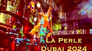 Dubai 2024 … Great Show … La Perle [upl. by Petty]