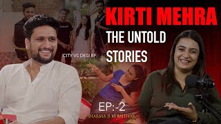 Dark side of KirtiMehra  Ep2 on Sharma Ji Ki Baithak‼️ bigboss breakup relationship amp more [upl. by Nollid]