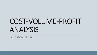 Cost volume profit analysis 3 Multiproduct CVP [upl. by Ebsen]