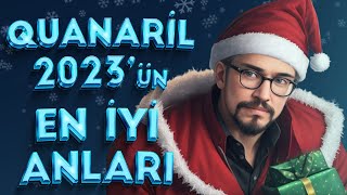 QUANARİL  2023ÜN EN İYİ ANLARI quanaril [upl. by Onibas131]