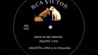 AMOR DE MIS AMORES  Agustín Lara y su Orquesta [upl. by Rhodie]