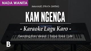 KAM NGENCA GENDANG  KARAOKE LAGU KARO  IMMANUEL EFRATA GINTING  NADA WANITA B  DO [upl. by Adriene]