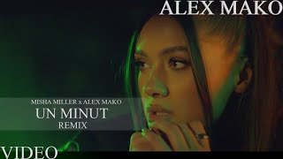 Misha Miller x Alex Mako  Un Minut Remix [upl. by Anilrahc]