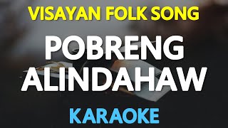 POBRENG ALINDAHAW  The Mabuhay Singers KARAOKE Version [upl. by Katti473]