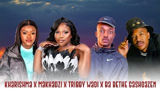 Makhadzi x Kharishma x Ba Bethe Gashoazen x Tribby Wadi  IMIZWA YAMI [upl. by Notniv]