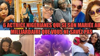 6 ACTRICE NIGÈRIANES QUI SE SONT MARIÉE AU MILLIARDAIRE QUE VOUS NE SAVEZ PAS [upl. by Vincentia]