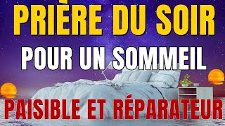 Prière du Soir pour un Sommeil Paisible et Réparateur 🙏 Une Puissante Prière Inspirée pour Dormir [upl. by Hagep]