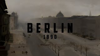 Berlin 1890 [upl. by Ori]