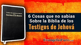 6 Datos sobre la Biblia de los Testigos de Jehová que Todo Mundo Debe Saber [upl. by Dabbs]