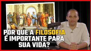 POR QUE A FILOSOFIA É IMPORTANTE PARA SUA VIDA [upl. by Zela]