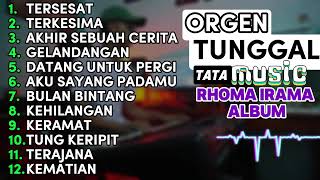 ORGEN TUNGGAL RHOMA IRAMA ALBUM TERBAIK FULL TATA MUSIK [upl. by Sidman]