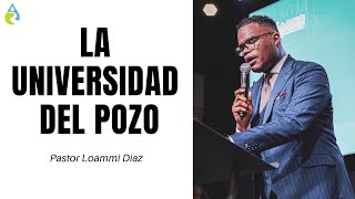 LA UNIVERSIDAD DEL POZO  PASTOR LOAMMI DÍAZ [upl. by Zrike]