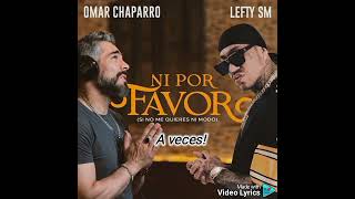 ni por favor lefty sm amp omar chaparro letra LYRICS [upl. by Charie73]