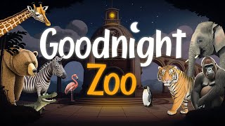 Goodnight Zoo Soothing Bedtime Story for Toddlers amp Babies about Animals 📖 💤 [upl. by Eiliab871]