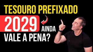 Tesouro Prefixado 2029 ainda VALE A PENA [upl. by Nevram]