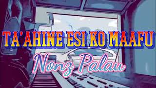 Taahine Esi Ko Maafu  Nonz Palau [upl. by Roper448]