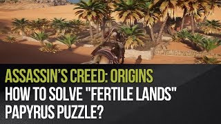 Assassins Creed Origins  How to solve quotFertile Landsquot papyrus puzzle [upl. by Anitneuq]