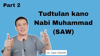 Tudtulan kano Nabi Muhammad SAS  Part 2 by Ustadz Saguir Salendab [upl. by Ahsimat22]