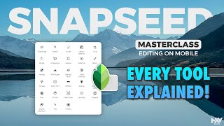 Snapseed  ULTIMATE GUIDE  All Tools amp Sliders Explained  Mobile Photo Editing [upl. by Anihc]