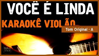 Você é linda  Karaokê com Violão [upl. by Monda]