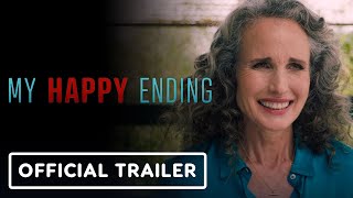 My Happy Ending  Official Trailer 2023 Andie MacDowell [upl. by Eldridge]