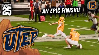 BOWL GAME COMES DOWN TO A KICK  College Football 25 UTEP Dynasty  Episode 15 [upl. by Lyndsie]