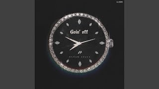 Goin Off [upl. by Aryt]