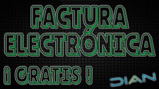 Factura electrónica DIAN gratis TUTORIAL [upl. by Kered]