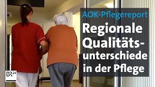 AOKPflegereport Regionale Qualitätsunterschiede in der Pflege  BR24 [upl. by Ardekan]