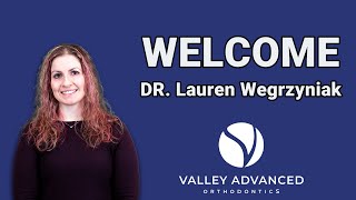 Meet Dr Lauren Wegrzyniak of Valley Advanced Orthodontics I Verber Dental Group [upl. by Gnihc]