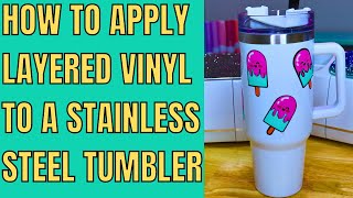 Applying a layered vinyl decal to a stainless steel tumbler  Stanley Tumbler Dupe [upl. by Nohtanoj]