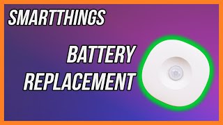 SmartThings Motion Sensor Battery Replacement [upl. by Ray197]