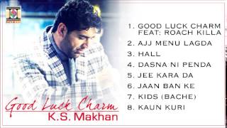 GOOD LUCK CHARM  KS MAKHAN  FULL SONGS JUKEBOX [upl. by Akimrehs909]