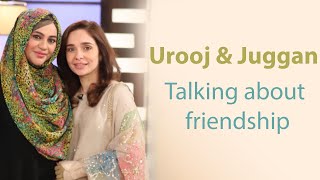 Urooj amp Juggan Talking about Friendship  Urooj Nasir [upl. by Ilario]