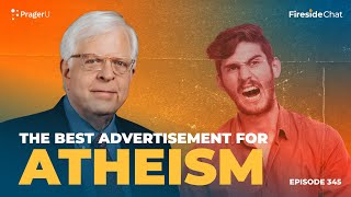 Ep 345 — The Best Advertisement for Atheism  Fireside Chat [upl. by Lena]