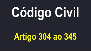 Código Civil em Áudio Art 304 ao 345 [upl. by Llieno]