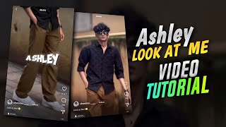 ASHLEY LOOK AT ME REELS TREND TUTORIAL  INSTAGRAM TRENDING REELS VIDEO EDITING  ASHLEY REELS EDIT [upl. by Nolaj299]