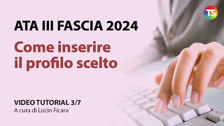 Ata terza fascia 2024 come inserire il profilo scelto  VIDEO TUTORIAL 37 [upl. by Harikahs656]