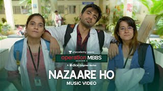 Dice Media  Operation MBBS Season 2  Nazaare Ho  Music Video  Ayush Anshul Sarah  Karthik Rao [upl. by Agathy759]