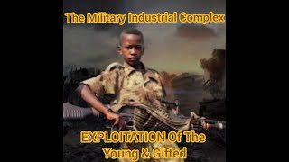 How The Military Industrial Complex Profits Off The Suffering amp Sacrifice of The Young [upl. by Tirb]