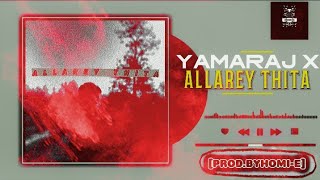 YAMARAJ X  ALLAREY THITA OFFICIAL AUDIO PRODBYHomiE [upl. by Annmarie]